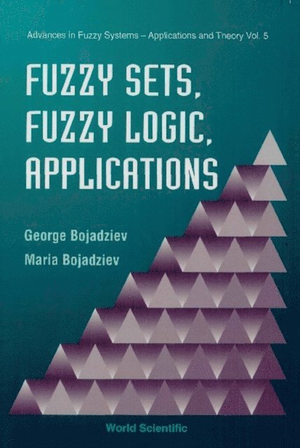 Bojadziev Maria Bojadziev, Bojadziev George Bojadziev - Fuzzy Sets, Fuzzy Logic, Applications, E-bok