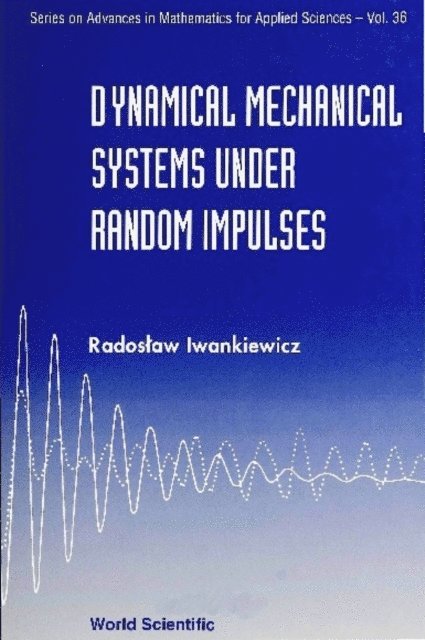 Iwankiewicz Radoslaw Iwankiewicz - Dynamical Mechanical Systems Under Random Impulses, E-bok