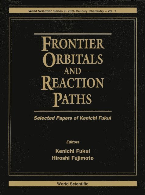 Fukui Kenich Fukui, Fujimoto Hiroshi Fujimoto - Frontier Orbitals And Reaction Paths: Selected Papers Of Kenichi Fukui, E-bok