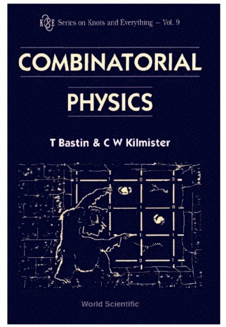 Bastin Ted Bastin, Kilmister Clive W Kilmister, Kauffman Louis H Kauffman - Combinatorial Physics, E-bok