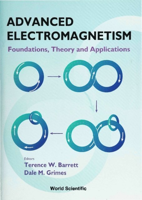 Grimes Dale M Grimes, Barrett Terence William Barrett - Advanced Electromagnetism: Foundations: Theory And Applications, E-bok