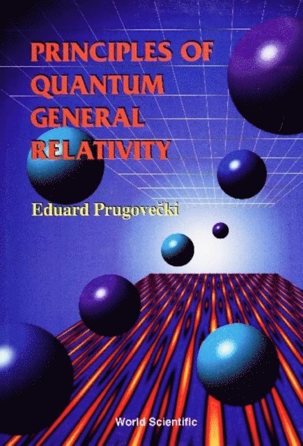 Prugovecki Eduard Prugovecki - Principles Of Quantum General Relativity, E-bok