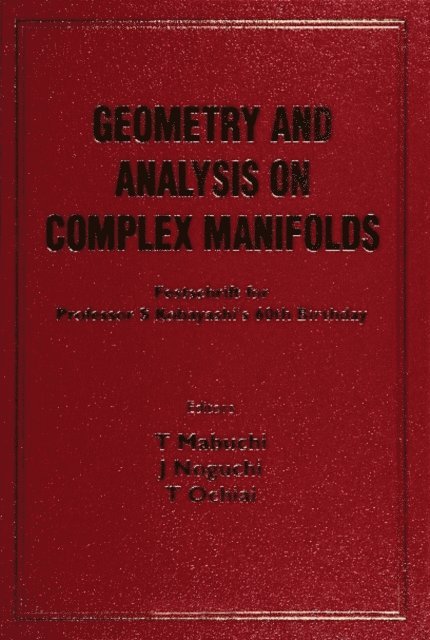 Ochiai T Ochiai, Noguchi J Noguchi, Mabuchi Toshiki Mabuchi - Geometry And Analysis On Complex Manifolds: Festschrift For S Kobayashi's 60th Birthday, E-bok