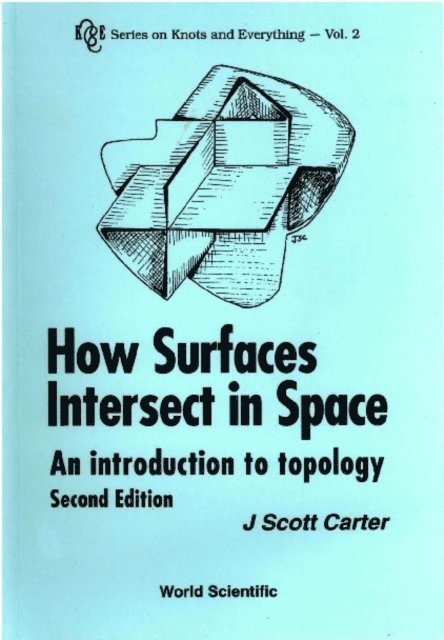 Carter J Scott Carter - How Surfaces Intersect In Space: An Introduction To Topology (2nd Edition), E-bok