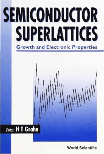 Sibille Alain Sibille, Grahn Holger T Grahn, Fujiwara Kenzo Fujiwara, Agullo-rueda Fernando Agullo-rueda - Semiconductor Superlattices: Growth And Electronic Properties, E-bok