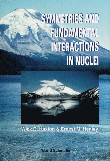 Haxton Wick C Haxton, Henley Ernest M Henley - Symmetries And Fundamental Interactions In Nuclei, E-bok