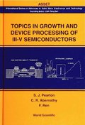 Topics In Growth And Device Processing Of Iii-v Semiconductors