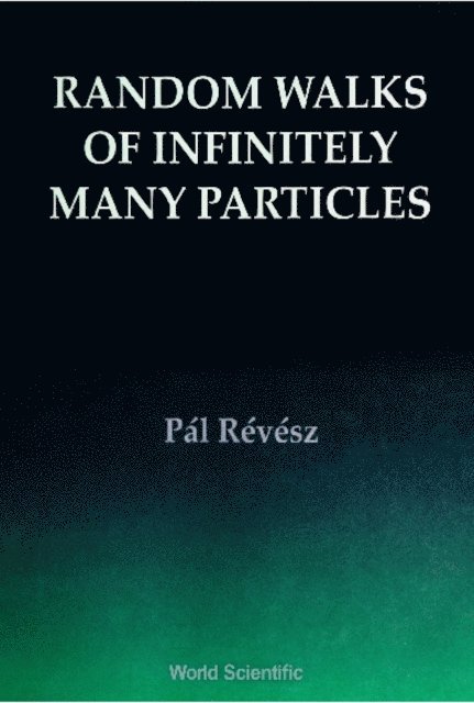 Revesz Pal Revesz - Random Walks Of Infinitely Many Particles, E-bok