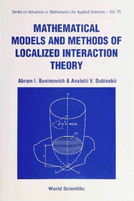 Dubinskii Anatolii V Dubinskii, Bunimovich Abram I Bunimovich - Mathematical Models And Methods Of Localized Interaction Theory, E-bok