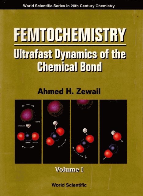 Zewail Ahmed H Zewail - Femtochemistry: Ultrafast Dynamics Of The Chemical Bond (In 2 Volumes) - Volume 1, E-bok