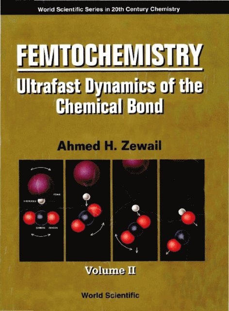 Zewail Ahmed H Zewail - Femtochemistry: Ultrafast Dynamics Of The Chemical Bond (In 2 Volumes) - Volume 2, E-bok