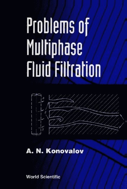 Konovalov A N Konovalov - Problems Of Multiphase Fluid Filtration, E-bok