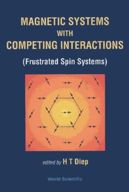 Diep Hung-the Diep - Magnetic Systems With Competing Interactions, E-bok