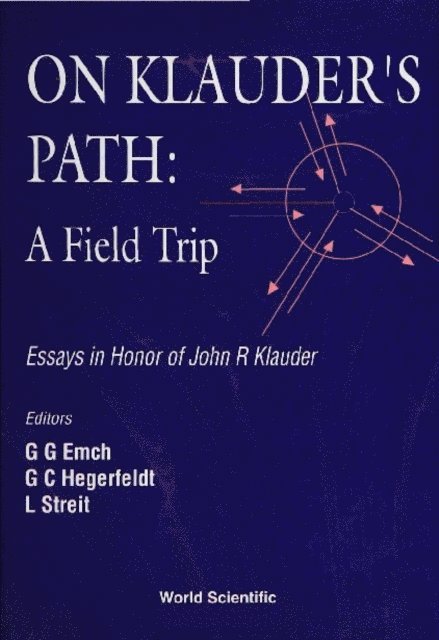 Hegerfeldt Gerhard C Hegerfeldt, Streit Ludwig Streit, Emch Gerard Gustav Emch - On Klauder's Path: A Field Trip, E-bok
