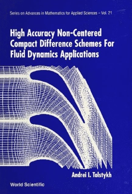 Tolstykh Andrei I Tolstykh - High Accuracy Non-centered Compact Difference Schemes For Fluid Dynamics Applications, E-bok