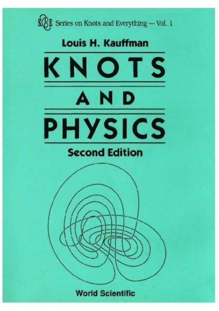 Kauffman Louis H Kauffman - Knots And Physics (Second Edition), E-bok