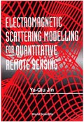 Electromagnetic Scattering Modelling For Quantitative Remote Sensing