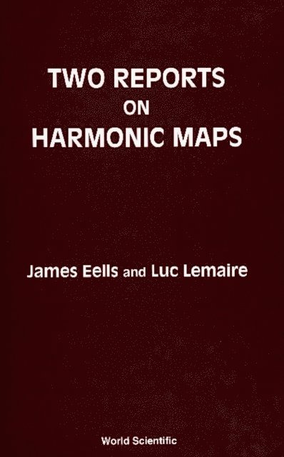 Lemaire Luc Lemaire, Eells James Eells - Two Reports On Harmonic Maps, E-bok