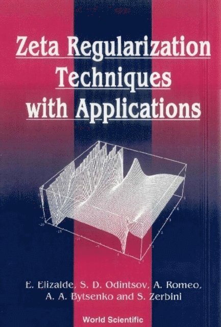 Zerbini Sergio Zerbini, Romeo August Romeo, Odintsov Sergei D Odintsov, Elizalde Emilio Elizalde, Bytsenko Andrei A Bytsenko - Zeta Regularization Techniques With Applications, E-bok
