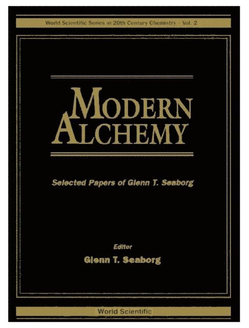 Seaborg Glenn T Seaborg - Modern Alchemy: Selected Papers Of Glenn T Seaborg, E-bok