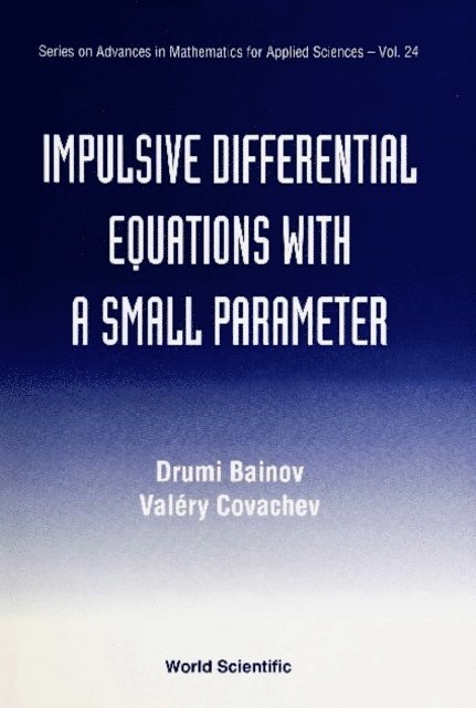 Covachev Valery Covachev, Bainov Drumi D Bainov - Impulsive Differential Equations With A Small Parameter, E-bok