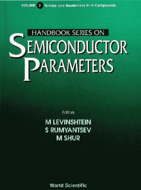 Shur Michael S Shur, Ya Vul' Alexander Ya Vul', Vorobjev Leonid Vorobjev, Schmidt Natalya M Schmidt, Rumyantsev Sergey Rumyantsev, Mikhailova Maya P Mikhailova, Goldberg Yu A Goldberg, Bresler M S Bresler - Handbook Series On Semiconductor Parameters, Vol. 2: Ternary And Quaternary Iii-v Compounds, E-bok