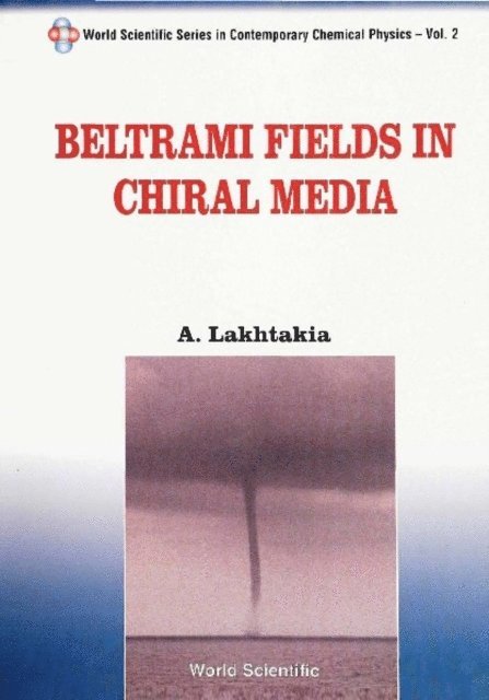 Lakhtakia Akhlesh Lakhtakia - Beltrami Fields In Chiral Media, E-bok
