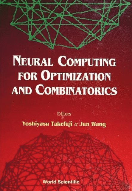 Wang Jun Wang, Takefuji Yoshiyasu Takefuji - Neural Computing For Optimization And Combinatorics, E-bok