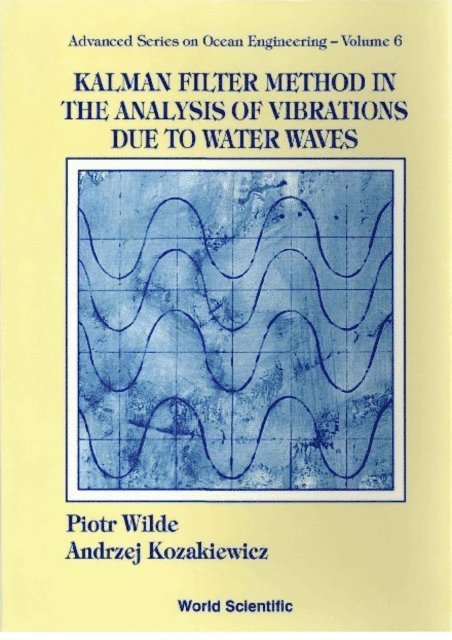 Wilde Piotr Wilde, Kozakiewicz Andrzej Kozakiewicz - Kalman Filter Method In The Analysis Of Vibrations Due To Water Waves, E-bok