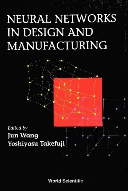Wang Jun Wang, Takefuji Yoshiyasu Takefuji - Neural Networks In Design And Manufacturing, E-bok