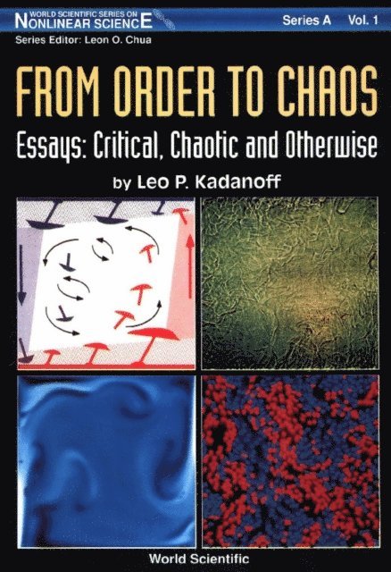 Kadanoff Leo P Kadanoff - From Order To Chaos - Essays: Critical, Chaotic And Otherwise:, E-bok