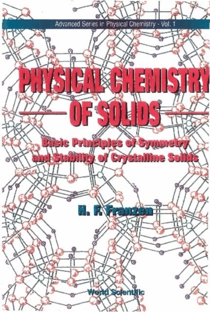 Franzen Fritz Franzen - Physical Chemistry Of Solids: Basic Principles Of Symmetry And Stability Of Crystalline Solids, E-bok