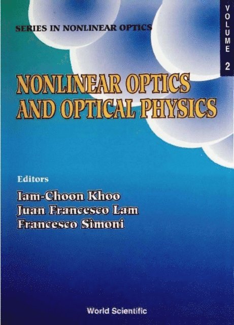 Simoni Francesco Simoni, Lam J F Lam, Khoo Iam-choon Khoo - Nonlinear Optics And Optical Physics: Lecture Notes From Capri Spring School, E-bok