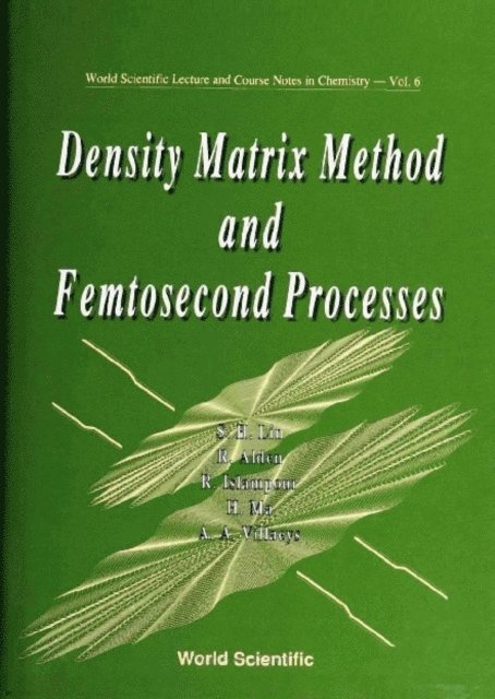 Villaeys Albert A Villaeys, Ma H Ma, Lin Sheng-hsien Lin, Islampour Reza Islampour, Alden R G Alden - Density Matrix Method And Femtosecond Processes, E-bok