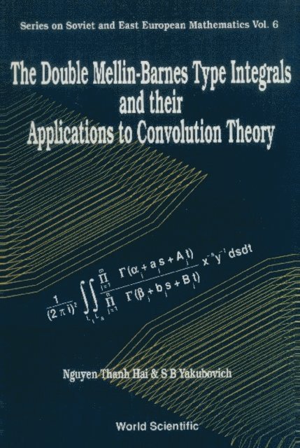Nguyen Thanh Hai Nguyen, Yakubovich Semyon B Yakubovich - Double Mellin-barnes Type Integrals And Their Application To Convolution Theory, The, E-bok