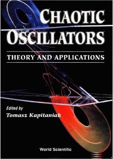 Kapitaniak Tomasz Kapitaniak - Chaotic Oscillators: Theory And Applications, E-bok