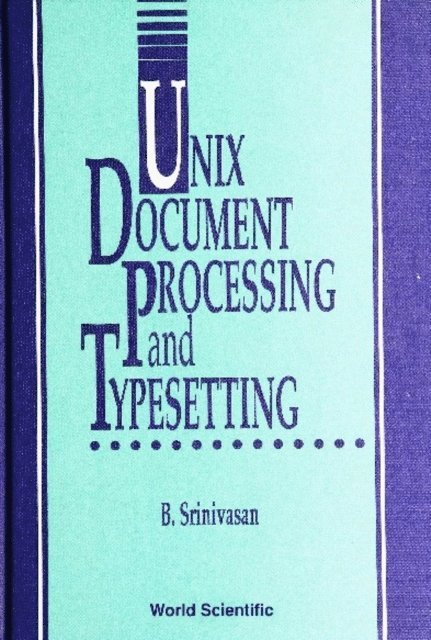 Srinivasan B Srinivasan - Unix Document Processing And Typesetting, E-bok