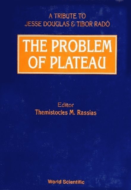 Rassias Themistocles M Rassias - Problem Of Plateau: A Tribute To Jesse Douglas And Tibor Rado, The, E-bok