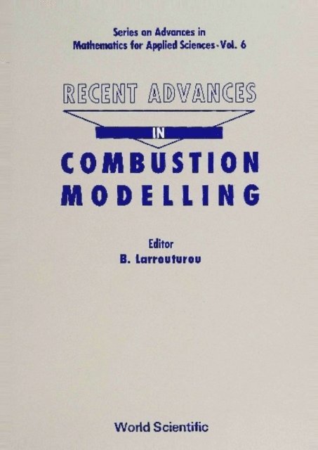 Williams Forman A Williams, Peters N Peters, Larrouturou B Larrouturou, Kennel C Kennel, Candel Sebastien Candel, Buckmaster John Buckmaster - Recent Advances In Combustion Modelling, E-bok