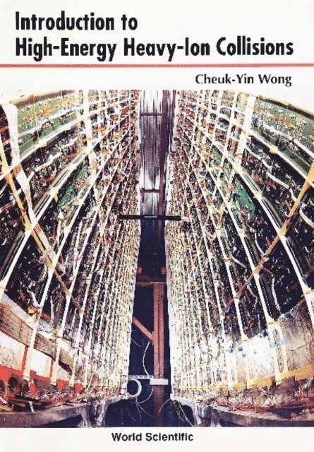 Wong Cheuk-yin Wong - Introduction To High-energy Heavy-ion Collisions, E-bok