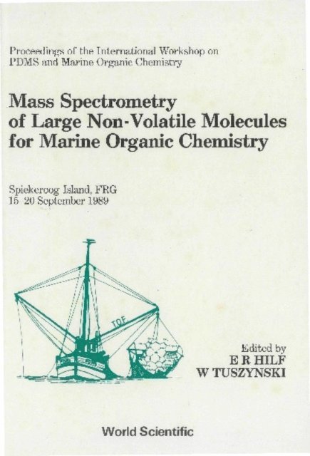 Tuszynski Wilfried Tuszynski, Hilf Eberhard R Hilf - Mass Spectrometry Of Large Non-volatile Molecules For Marine Organic Chemistry - Proceedings Of The International Workshop On Pdms For Marine Organic Chemistry, E-bok