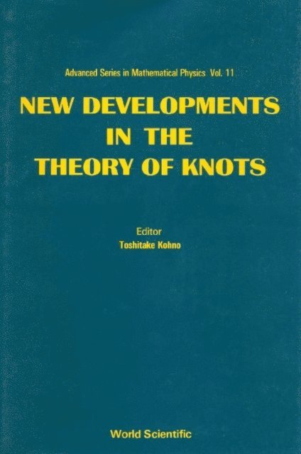 Kohno Toshitake Kohno - New Developments In The Theory Of Knots, E-bok
