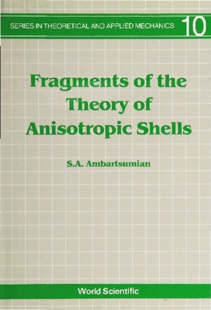 Ambartsumian S A Ambartsumian - Fragments Of The Theory Of Anisotropic Shells, E-bok