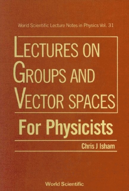 Isham Chris J Isham - Lectures On Groups And Vector Spaces For Physicists, E-bok