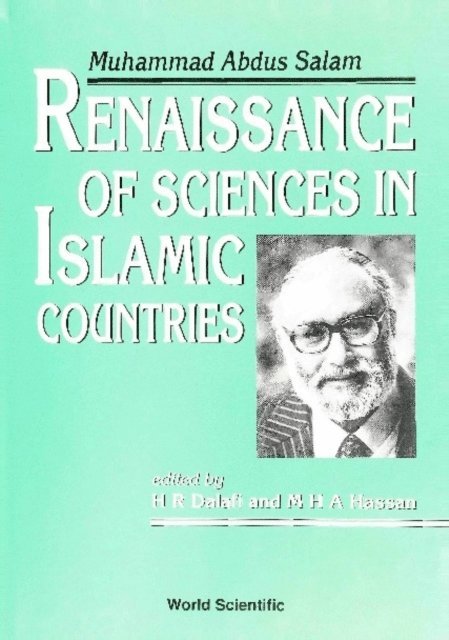 Hassan M H A Hassan, Dalafi H R Dalafi - Renaissance Of Sciences In Islamic Countries: Muhammad Abdus Salam, E-bok