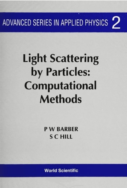 Hill Steven C Hill, Barber Peter W Barber - Light Scattering By Particles: Computational Methods, E-bok