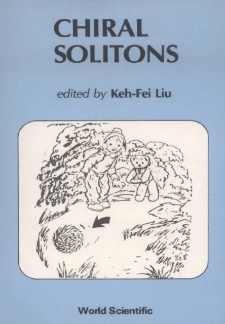 Zahed Ismail Zahed, Banerjee Manoj K Banerjee, Bolsterli M Bolsterli, Broniowski Wojciech Broniowski, Celenza L S Celenza, Chan Lai-him Chan, Cohen Thomas D Cohen, Liu Keh-fei Liu, Mattis Michael P Mattis, Mau R V Mau, Parmentola J A Parmentola, Ralston John P Ralston, Shakin C M Shakin, Tze Chia-hsiung Tze, Verschelde Henri Verschelde, Wilets Lawrence Wilets, Wong Chun Wa Wong, Adkins Gregory S Adkins - Chiral Solitons, E-bok