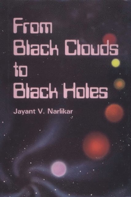 Narlikar Jayant V Narlikar - From Black Clouds To Black Holes, E-bok