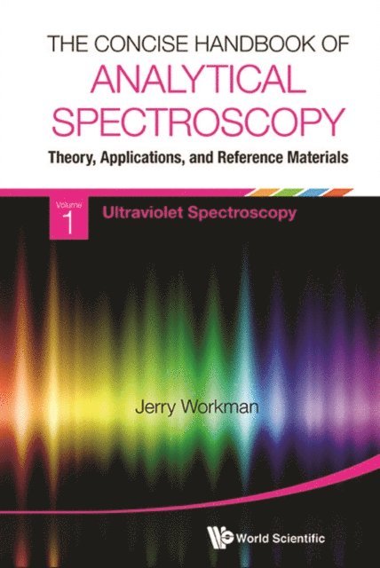 Jr Jerome (Jerry) James Workman, Jr, Workman - Concise Handbook Of Analytical Spectroscopy, The: Theory, Applications, And Reference Materials (In 5 Volumes), E-bok
