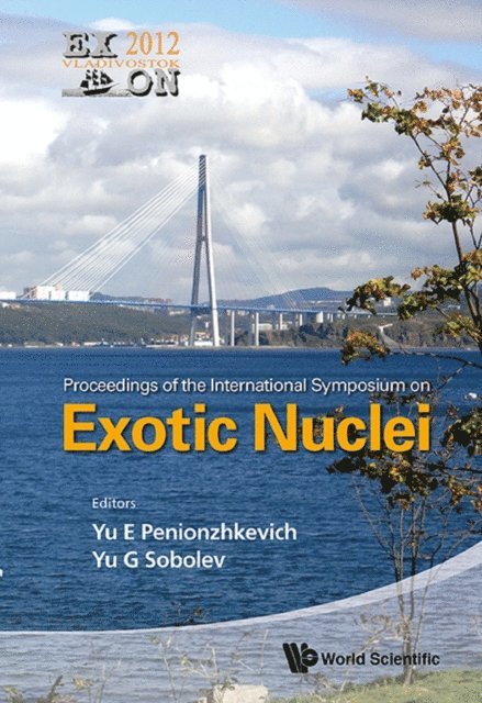 Sobolev Yuri G Sobolev, Penionzhkevich Yuri Erastovich Penionzhkevich - Exotic Nuclei: Exon-2012 - Proceedings Of The International Symposium, E-bok